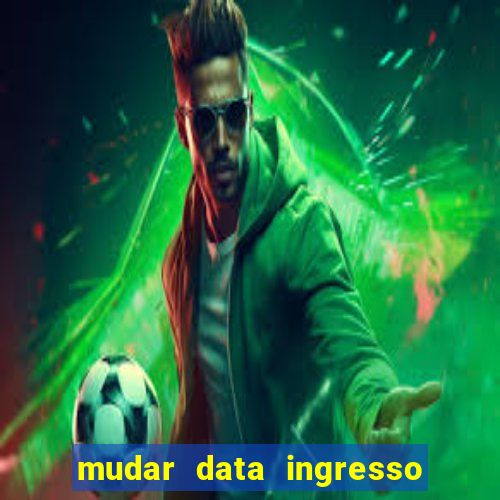 mudar data ingresso beto carrero